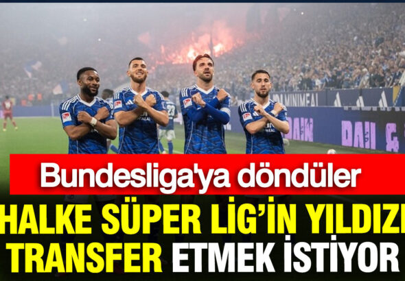 bundesligaya-donen-schalke-super-ligin-yildizini-transfer-etmek-istiyor-bjuhWxW8